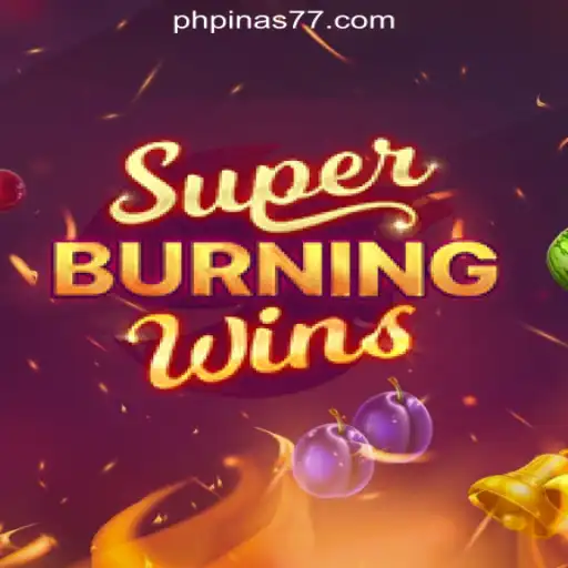 SuperBurningWins: A Thrilling Experience at Pinas77 Online Casino Philippines